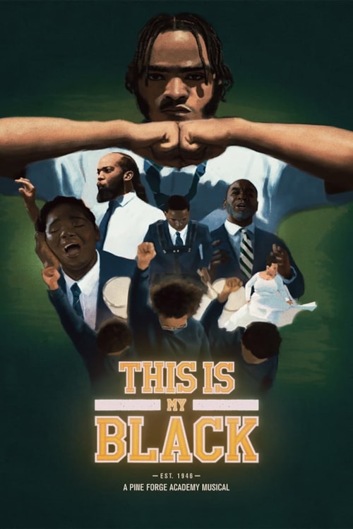 THIS IS MY BLACK: A Pine Forge Academy Musical poster